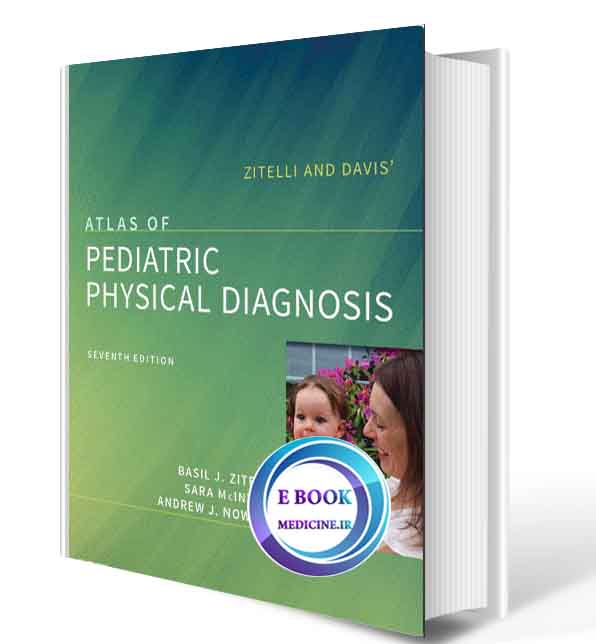 دانلود کتاب Zitelli and Davis' Atlas of Pediatric Physical Diagnosis 2018 ( Pdf))