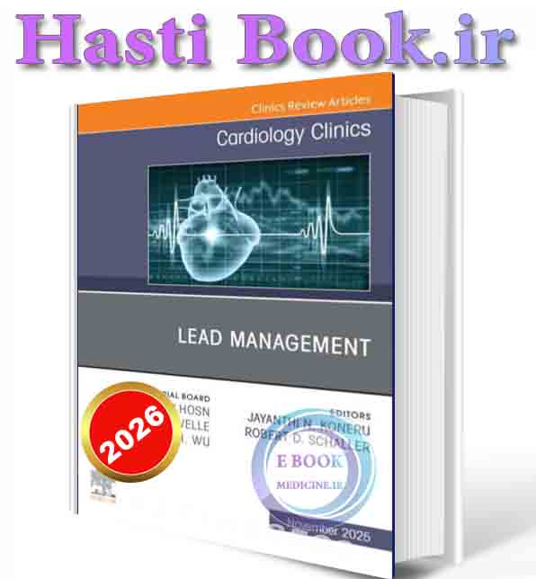 دانلود کتاب  Follow the author Jayanthi N. Koneru, MD, MBBS Jayanthi N. Koneru, MD, MBBSJayanthi N. Koneru, M… Follow Lead Management, An Issue of Cardiology Clinics (Volume 43-4) (The Clinics: Internal Medicine, Volume 43-4) 2026 (ORIGINAL PDF)
