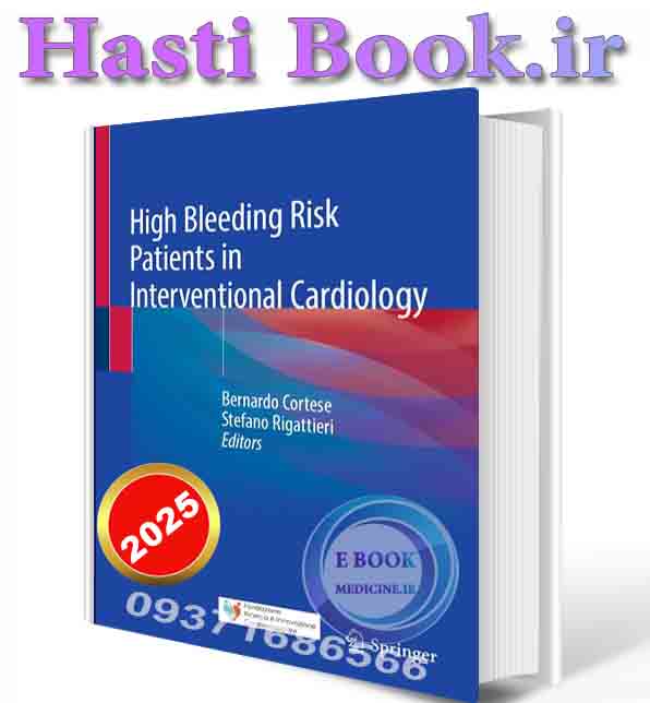 دانلود کتاب High Bleeding Risk Patients in Interventional Cardiology 2025 (ORIGINAL PDF)