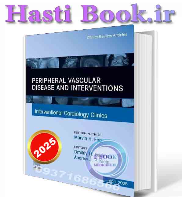 دانلود کتاب Peripheral Vascular Disease and Interventions, An Issue of Interventional Cardiology Clinics (The Clinics: Internal Medicine, Volume 14-2)y 2025 (ORIGINAL PDF)