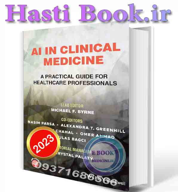 دانلود کتابAI in Clinical Medicine: A Practical Guide for Healthcare Professionals 2023 (ORIGINAL PDF)