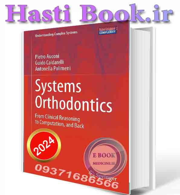 دانلود کتاب Systems Orthodontics: From Clinical Reasoning to Computation, and Back (Understanding Complex Systems) 2025 (ORIGINAL PDF)