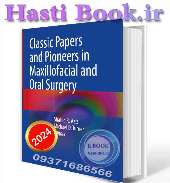 دانلود کتاب Classic Papers and Pioneers in Maxillofacial and Oral Surgery 2024 (ORIGINAL PDF)