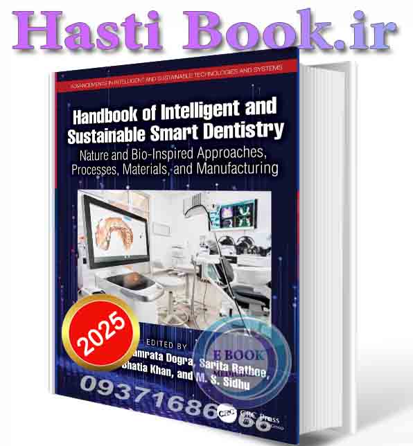 دانلود کتاب Handbook of Intelligent and Sustainable Smart Dentistry: Nature and Bio-Inspired Approaches, Processes, Materials, and Manufacturing (Advancements in ... and Sustainable Technologies and Systems) 2026 (ORIGINAL PDF)