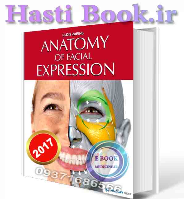 دانلود کتاب Anatomy of Facial Expression  Uldis Zarins -  Anatomy Next 2017 (ORIGINAL PDF)