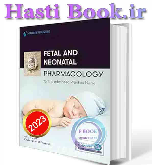 دانلود کتابFetal and Neonatal Pharmacology for the Advanced Practice Nurse2023  (ORIGINAL PDF)